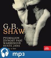 Pygmalion, Živnost paní Warrenové. Svatá Jana - ukázky z her - George Bernard Shaw