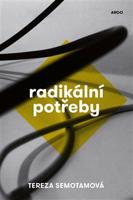 Radikální potřeby - Tereza Semotamová