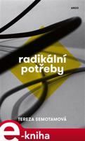 Radikální potřeby - Tereza Semotamová