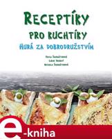 Receptíky pro kuchtíky: Hurá za dobrodružstvím! - Pavla Šmikmátorová, Michala Šmikmátorová, Libor Drobný