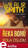 Řeka bohů - Kola osudu - Wilbur Smith