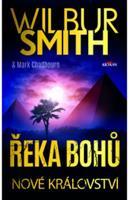 Řeka bohů - Nové království - Wilbur Smith