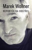 Reportér na odstřel - Marek Wollner