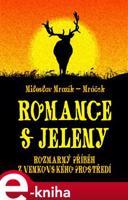 Romance s jeleny - Miloslav Mrazík-Mráček