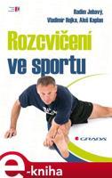 Rozcvičení ve sportu - Radim Jebavý, Vladimír Hojka, Aleš Kaplan