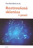 Roztroušená skleróza v praxi - Eva Havrdová, kol.