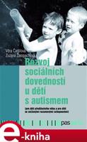 Rozvoj sociálních dovedností u dětí s autismem - Zuzana Žampachová, Věra Čadilová