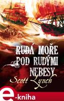 Rudá moře pod rudými nebesy - Scott Lynch