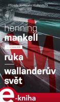 Ruka - Wallanderův svět - Henning Mankell