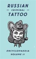 Russian Criminal Tattoo Encyclopaedia. Volume II - Danzig Baldaev, Alexei Plutser-Sarno