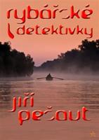 Rybářské detektivky - Jiří Pešaut