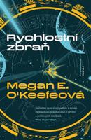 Rychlostní zbraň - Megan E. O&apos;Keefeová