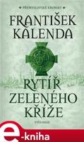 Rytíř zeleného kříže - František Kalenda