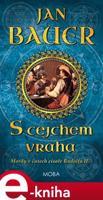 S cejchem vraha - Mordy v časech císaře Rudolfa II. - Jan Bauer