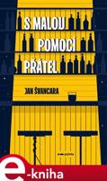 S malou pomocí přátel - Jan Švancara