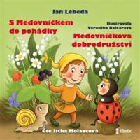 S Medovníčkem do pohádky / Medovníčkova dobrodružství - Jan Lebeda