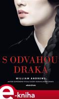 S odvahou draka - William Andrews