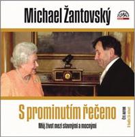 S prominutím řečeno - Michael Žantovský