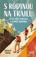 S rodinou na trailu - Jaroslav Maršík