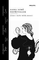 Sama sobě nepřítelem - Terezie Oplíštilová, Eliška Koucká, Nina Poláchová, Tereza Chalupová, Lucie Tonnerová