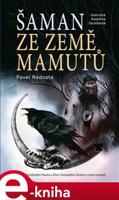 Šaman ze země mamutů - Pavel Radosta