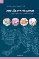 Samoléčba v gynekologii - Jiří Slíva, Tomáš Fait