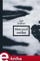 Sběratel sněhu - Jan Štifter