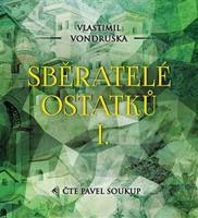 Sběratelé ostatků I. - Vlastimil Vondruška