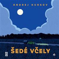 Šedé včely - Andrey Kurkov