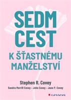 Sedm cest k šťastnému manželství - Stephen R. Covey, kol.