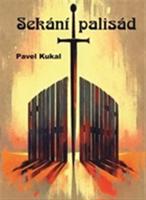 Sekání palisád - Pavel Kukal