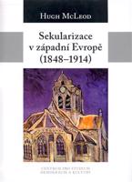 Sekularizace v západní Evropě 1848–1914 - Hugh McLeod