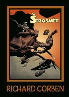 Šerosvět - Richard Corben, Mike Shields