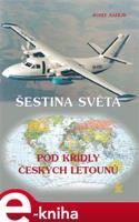 Šestina světa pod křídly českých letounů - Josef Náhlík