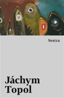 Sestra - Jáchym Topol