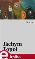 Sestra - Jáchym Topol