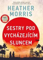 Sestry pod vycházejícím sluncem - Heather Morrisová