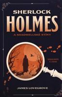 Sherlock Holmes a Shadwellské stíny - James Lovegrove