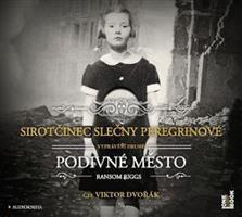 Sirotčinec slečny Peregrinové: Podivné město - Ransom Riggs