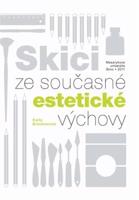 Skici ze současné estetické výchovy - Karla Brücknerová