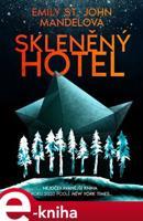 Skleněný hotel - Emily St. John Mandelová