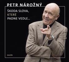 Škoda slova, které padne vedle - Petr Nárožný