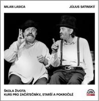 Škola života - Kurs pro začátečníky, starší a prokočilé - Július Satinský, Milan Lasica