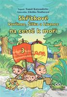 Skřítkové Vavřinec, Šiška a Lívanec na cestě k moři - 3.díl - Tomáš Kutzendörfer