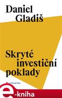 Skryté investiční poklady - Daniel Gladiš