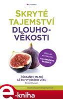 Skryté tajemství dlouhověkosti - Steven R. Gundry