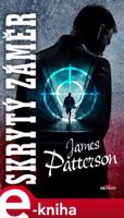 Skrytý záměr - James Patterson