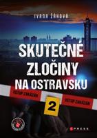 Skutečné zločiny na Ostravsku 2 - Ivana Žáková