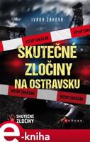 Skutečné zločiny na Ostravsku - Ivana Žáková