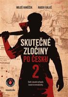 Skutečné zločiny po česku 2 - Radek Galaš, Miloš Vaněček